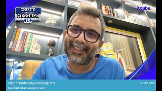 Chief’s Wednesday Message video 671 | Week 13 | Chief's Message Video 671 | Chief's Message Latest