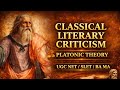 Classical Literary Criticism &amp; Platonic Theory Explained | UGC NET SLET BA MA English | PKM Sir