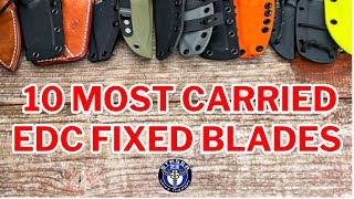 Top Most Carried EDC Fixed Blades!