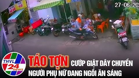 Táo tợn cướp giật dây chuyền người phụ nữ đang ngồi ăn sáng