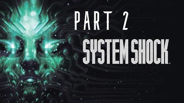 System Shock 2023 Part 2 PC HD Gameplay  Full Game No Commentary