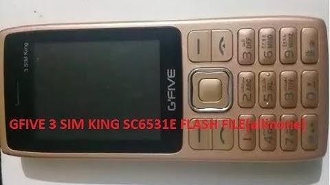 GFIVE 3 SIM KING SC6531E FLASH FILE(allinone)