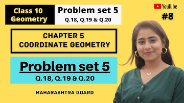 Class 10 Chp 5 Coordinate Geometry | Problem set 5 (Q.18, Q.19 & Q.20) | Geometry | #8