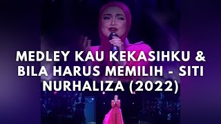 Medley Kau Kekasihku & Bila Harus Memilih Live - Siti Nurhaliza (2022)