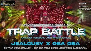Download Lagu DJ JEALOUSY X OBA OBA TRAP BATLE TERBARU •STYLE MIDLE OGROK OGROK FROM AGS PRODUCTION  MP3