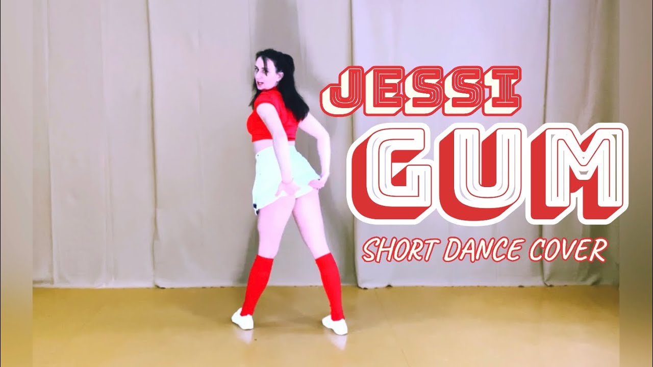 Jessi “Gum” short dance cover YouTube