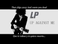 LP - Up against me (Subtitulado Español/Ingles)