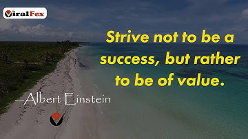 Strive Not To Be A Success, But Rather To Be Of Value - Albert Einstein | ViralFex