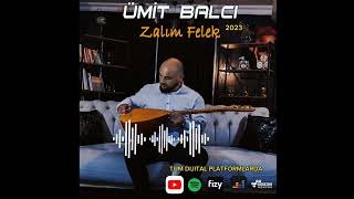 Ümit Balcı/Zalım Felek \