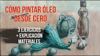 Cómo pintar óleo DESDE CERO 3 ejercicios básicos + Explicación materiales