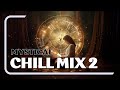 Mystical chill mix 2 embark on a psychedelic journey through psydub psybient and psychill