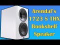 Arendal Sound 1723 S THX Bookshelf Speaker Review.