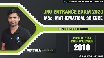 JNU PAPER DISCUSSION 2019| MATHEMATICAL SCIENCE | LINEAR ALGEBRA | MSC ENTRANCE