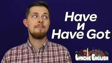 Have & Have Got: В чём разница? | Lynchie English