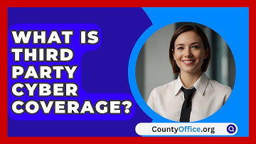What Is Third Party Cyber Coverage? - CountyOffice.org