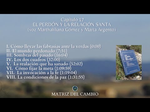 CAPÍTULO 17. UCDM. EL PERDÓN Y LA RELACIÓN SANTA