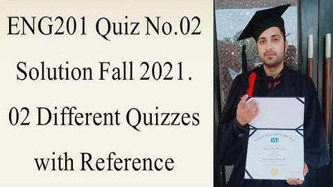 ENG201 Quiz No.02 Solution Fall 2021|| Eng201 solved quiz 2 2021|| Eng201 solved quiz 2 fall 2021|