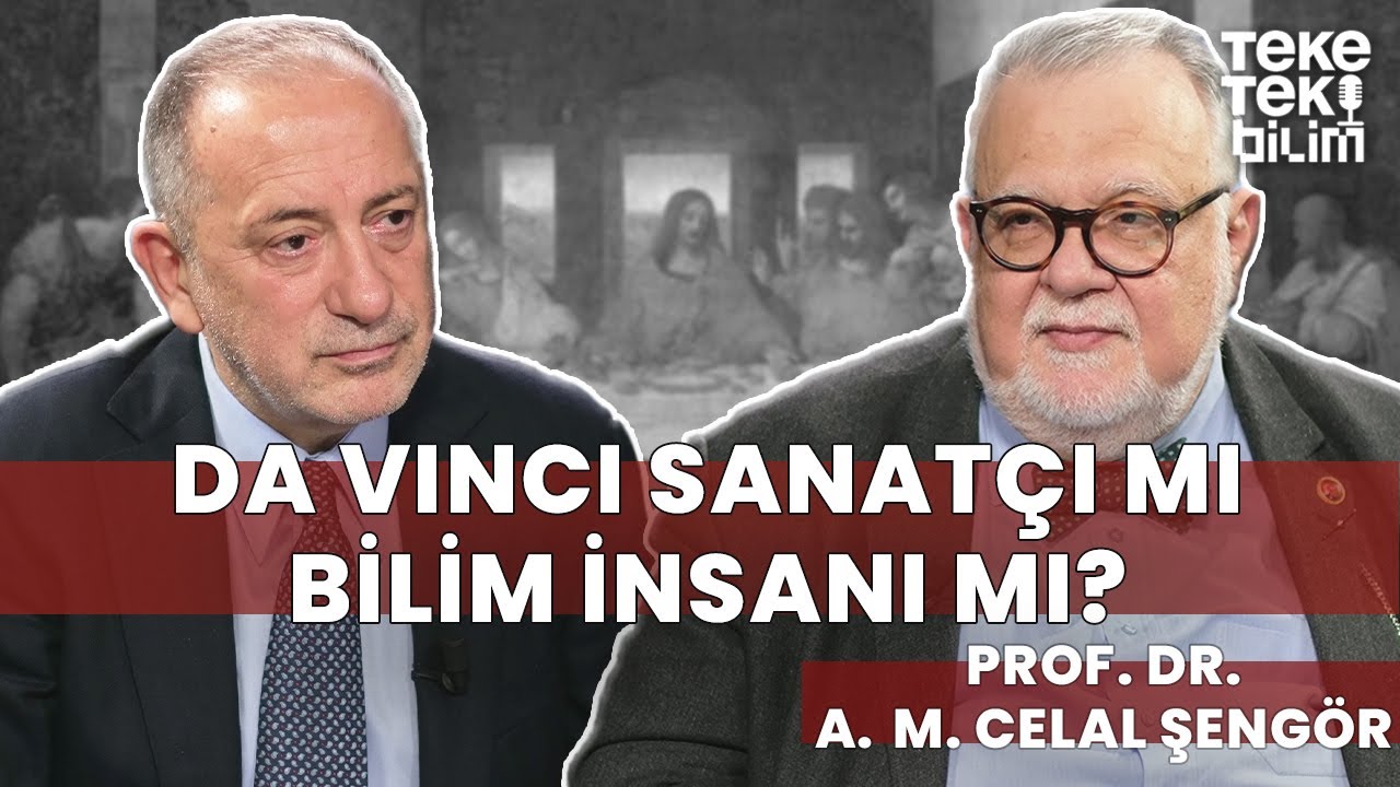 Da Vinci sanatçı mı bilim insanı mı? / Prof. Dr. Celal Şengör & Fatih Altaylı - Teke Tek Bilim