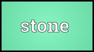 Download lagu Stone Meaning