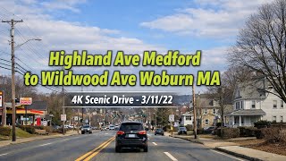 Highland Ave Medford to Wildwood Ave Woburn MA | 4K Scenic Drive - 3/11/22