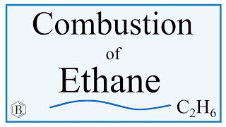 Balancing The Equation For The Combustion Of Ethane C2H6