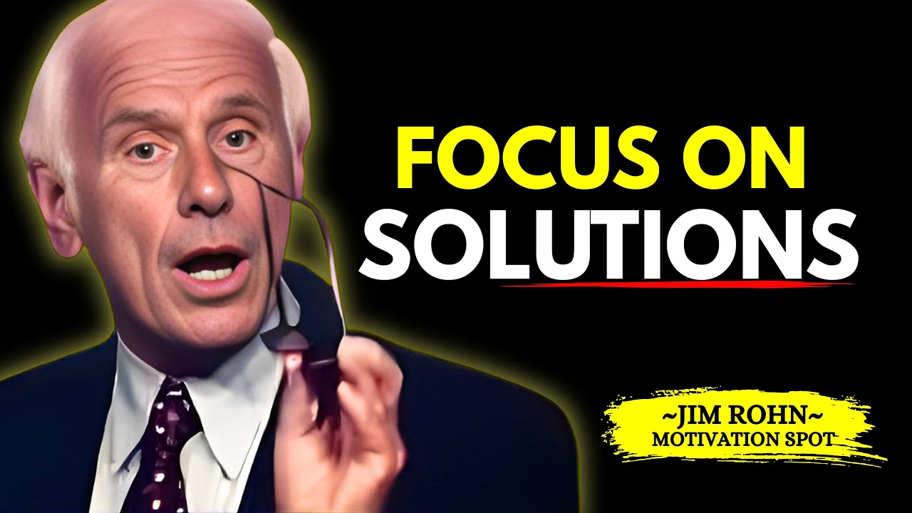Focus on Solutions, Not Problems | Jim Rohn Motivation