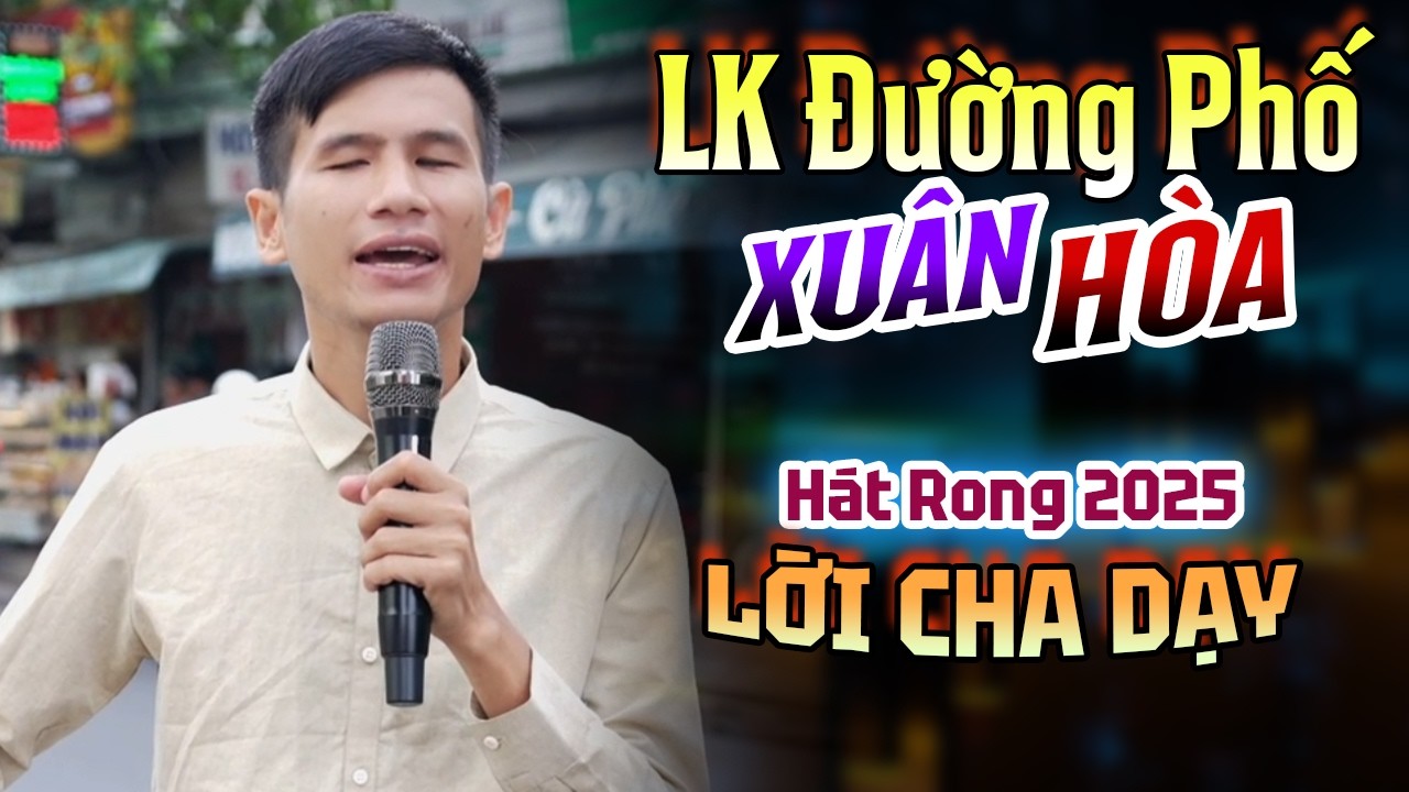 Lời Cha Dạy – Giọng Ca Hát Rong Đường Phố Cực Hay Nghe Là Nhớ Mãi | Xuân Hòa
