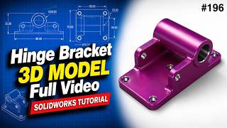 196 Hinge Bracket | Full Video | Solidworks | Needful3D