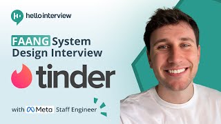 System Design Interview Design Tinder W A Ex-Meta Staff Engineer