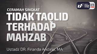 Jangan Taqlid Terhadap Mahzab [ID-EN Sub] - Ustadz Dr. Firanda Andirja, Lc, M.A.