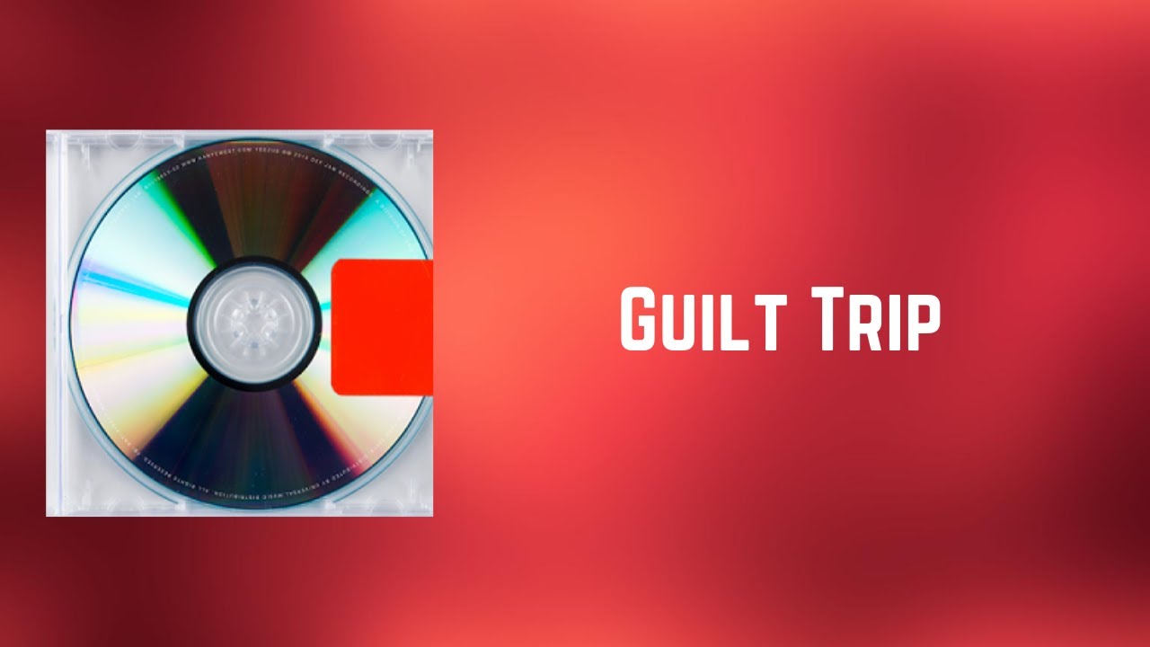 guilt trip meaning kanye