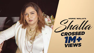 Shalla (Official Video) | Annie Walia | Spade | Jaggi Pathankoti | Latest Punjabi Songs 2021