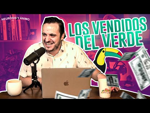 Neurosis y Ánimo - Los vendidos del Verde (Ep. 57)