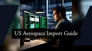 Guide to Importing Aerospace Testing Equipment Into the United States