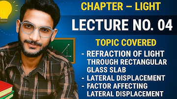 Lecture 04|Light|Refraction through glass slab |Lateral displacement |Selina|ICSE |CBSE |10th |