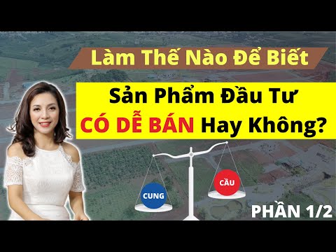 Làm Thế Nào Để Biết Sản Phẩm Đầu Tư Có Dễ Bán Hay Không? ( phần 1/2)