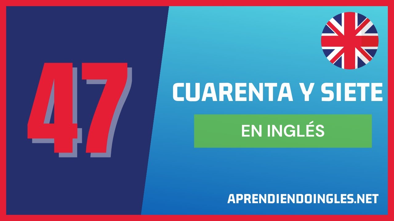 CÓMO se dice CUARENTA Y SIETE en INGLÉS 2022 4️⃣7️⃣ ESCRIBIR FORTY