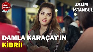 Damla Karaçay'ın Kibri! - Zalim İstanbul Özel Klip