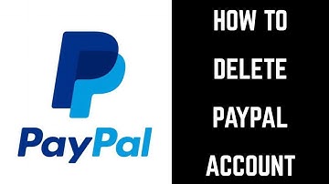 How to Delete PayPal Account