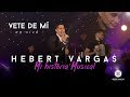 Vete de Mí - Hebert Vargas - "Mi Historia Musical"