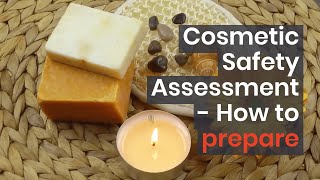 Cosmetic Safety Assessment - How to prepare