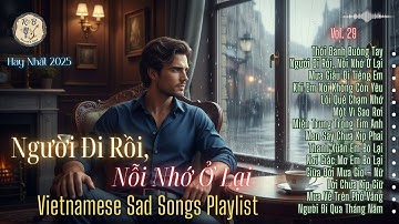 Hay Nhất 2025 – Người Đi Rồi, Nỗi Nhớ Ở Lại | Vietnamese Sad Songs Playlist | R & B