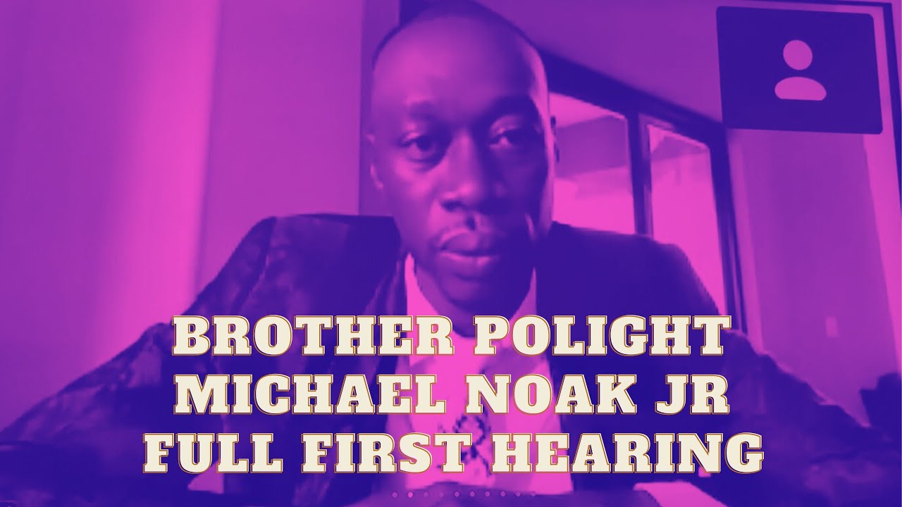 Brother Polight aka Michael Noak Jr First Hearing for teen s*x @$$ualt ...