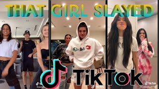 That Girl Slayed Tik Tok dance challenge compilation