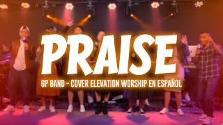 PRAISE | ALABA (Live) | GP BAND - Cover Elevation Worship en Español - Generación Pentecostal by Generación Pentecostal 1,571 views 4 days ago 5 minutes, 46 seconds