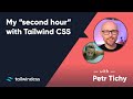 Tailwind Talk: "My Second Hour with Tailwind CSS" with Petr Tichy