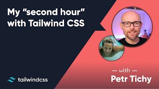 Tailwind Talk: My Second Hour with Tailwind CSS with Petr Tichy