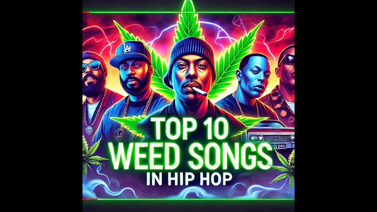 Weed Rapt Top 10 Weed Songs in Hip Hop - YouTube