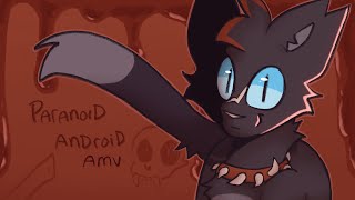 Paraniod Android || Warrior Cats AMV || TW: BLOOD