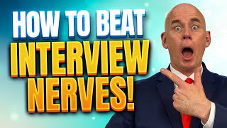 INTERVIEW NERVES? (*** IMPORTANT! ***)  Watch This Video!